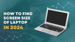 how to find screen size of laptop